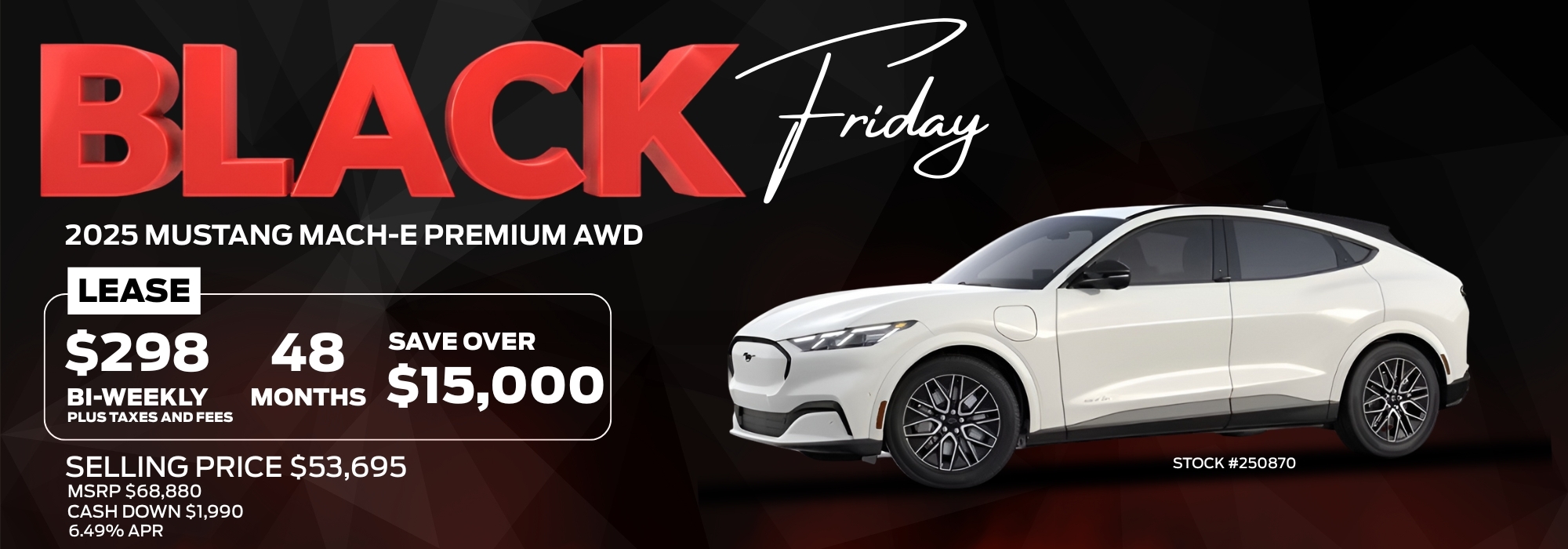 Black Friday offer on 2025 Mustang Mach-E Premium AWD; lease for $298 bi-weekly, save over $15,000.