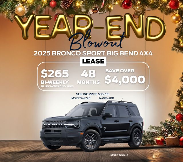 Year-end blowout sale on 2025 Bronco Sport Big Bend 4x4. Lease for $265 bi-weekly over 48 months. Save over $4,000.