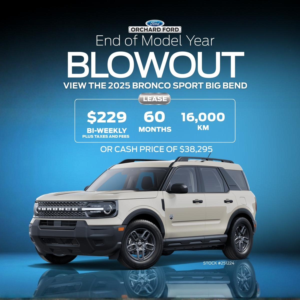 Orchard Ford ad for 2025 Bronco Sport Big Bend lease: $229 bi-weekly, 60 months, 16,000 km, or $38,295 cash.