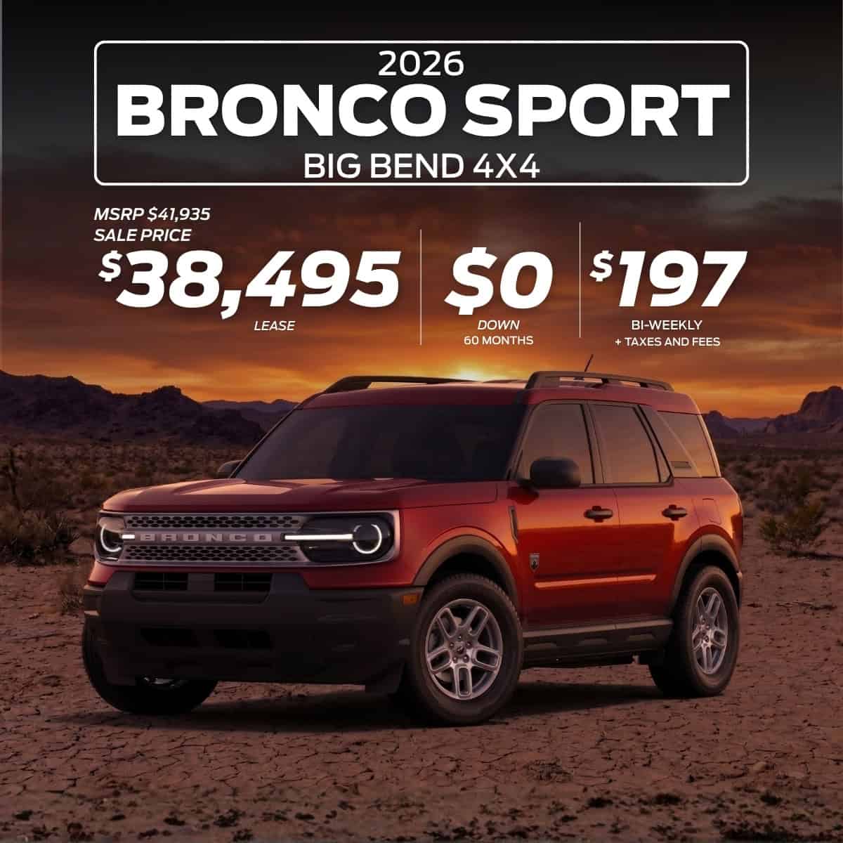 2026 Bronco Sport Big Bend 4x4 in desert at sunset. Lease for $38,495 with $0 down, $197 bi-weekly.