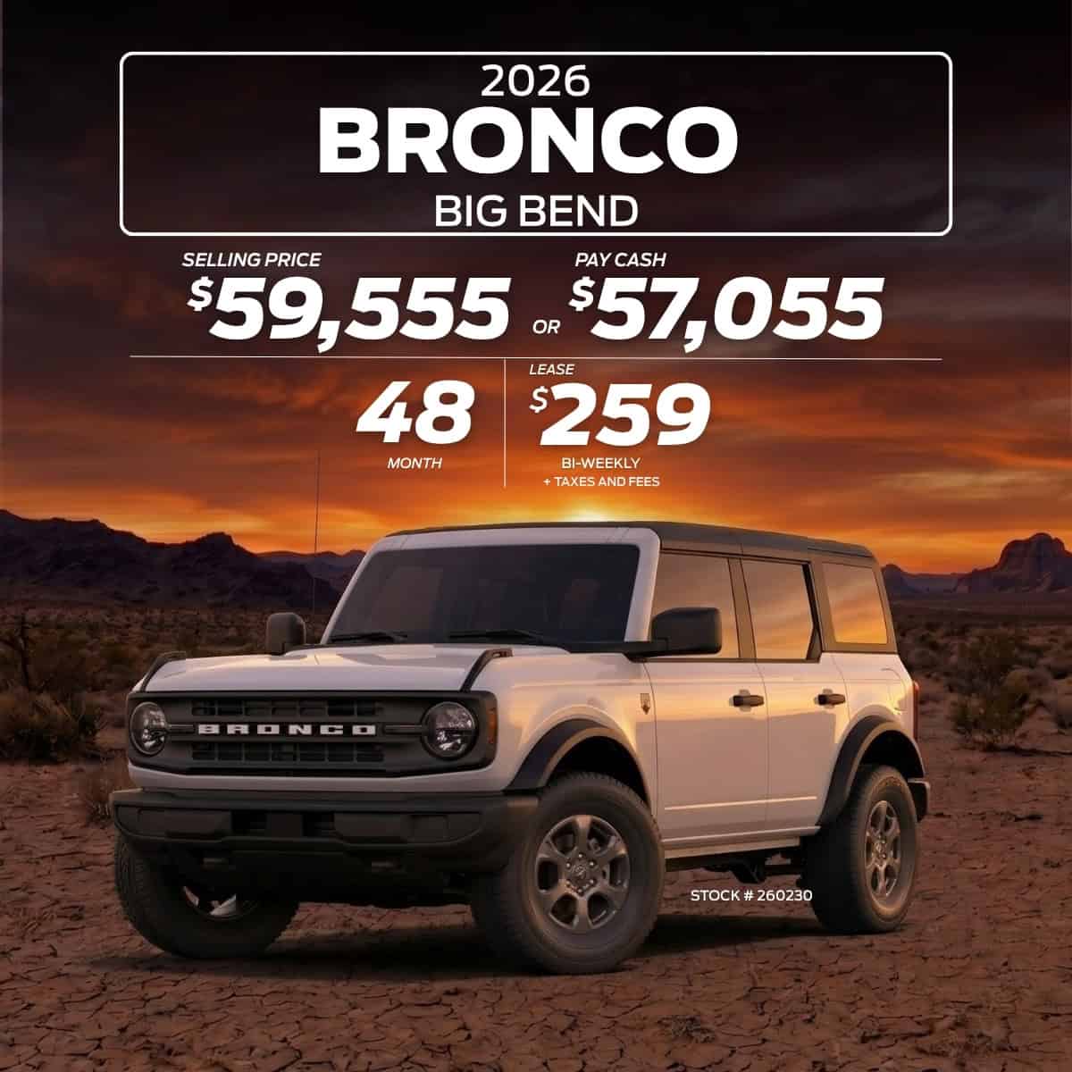 2026 Bronco Big Bend offer: $59,555 selling price, $57,055 cash, $259 bi-weekly lease. Desert backdrop.